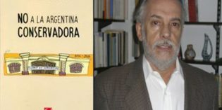 “No a la Argentina Conservadora” el nuevo libro de Norberto Alayón que será presentado en la FHyCS