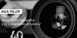 Aula-Taller: “Técnicas de composición fotográfica y su aplicación en el turismo”