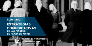 Realizarán seminario sobre “Estrategias comunicativas de las Madres de Plaza de Mayo” Realizarán seminario sobre “Estrategias comunicativas de las Madres de Plaza de Mayo”