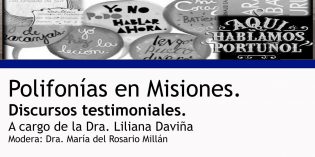 Invitan a la Conferencia: “Polifonías en Misiones. Discursos testimoniales” Invitan a la Conferencia: “Polifonías en Misiones. Discursos testimoniales”