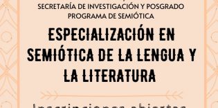 Inician las inscripciones de la Especialización en Semiótica Inician las inscripciones de la Especialización en Semiótica