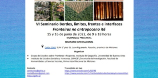 Se realizará el VI Seminario Internacional “Bordes, límites, frentes e interfaces. Fronteras no antropoceno ité”, Se realizará el VI Seminario Internacional “Bordes, límites, frentes e interfaces. Fronteras no antropoceno ité”,