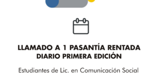 Llamado a una pasantía rentada para estudiantes de la Lic. en Comunicación Social Llamado a una pasantía rentada para estudiantes de la Lic. en Comunicación Social