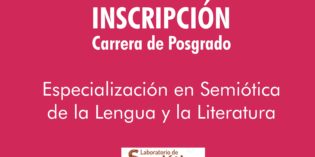 Inscriben a la Especialización en Semiótica de la Lengua y la Literatura Inscriben a la Especialización en Semiótica de la Lengua y la Literatura
