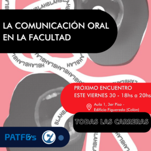 La comunicación oral en la Facultad. Talleres de PATFEs para estudiantes de la FHyCS