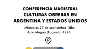 Conferencia sobre Culturas obreras en Argentina y Estados Unidos Conferencia sobre Culturas obreras en Argentina y Estados Unidos