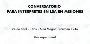 Conversatorio para Intérpretes en Lengua de Señas Argentina en Misiones Conversatorio para Intérpretes en Lengua de Señas Argentina en Misiones