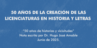 LICENCIATURAS EN HISTORIA Y LETRAS – UNaM 50 años de historias y vicisitudes LICENCIATURAS EN HISTORIA Y LETRAS – UNaM 50 años de historias y vicisitudes