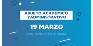 El 16 de marzo habrá asueto académico y administrativo por el día del Santo Patrono de Posadas