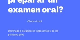 Brindarán una charla abierta sobre “Cómo preparar un examen oral”