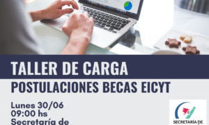 Taller de Carga de postulaciones a la Convocatoria a Becas EICyT 2025