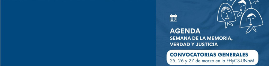 Agenda institucional de la FHyCS-UNaM por la “Semana de la Memoria, Verdad y Justicia”