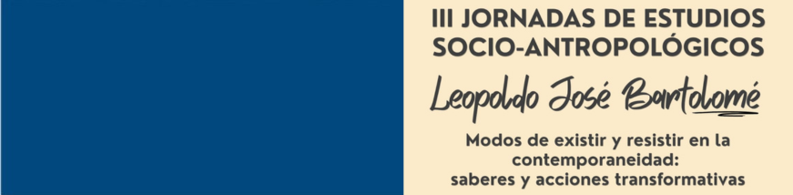 Se realizarán las III Jornadas de Estudios Socio-Antropológicos “Leopoldo José Bartolomé”