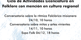 Invitamos al Ciclo de Actividades de la Licenciatura en Folklore con mención en cultura regional CCC